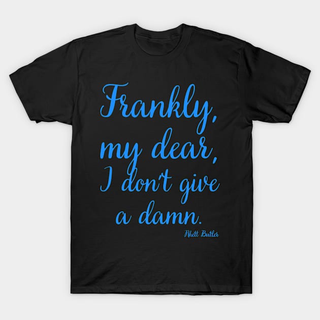 Frankly, my dear, I don’t give a damn T-Shirt by Voishalk